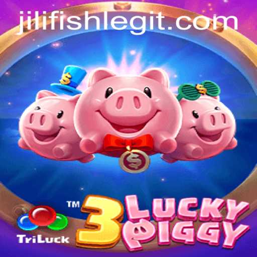 3LUCKYPIGGY: Dive into the Exciting World of JILIFISH